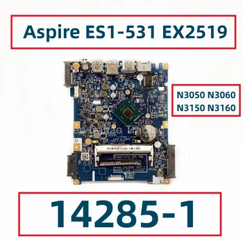 Untuk Acer Aspire ES1-531 EX2519 Papan Utama Laptop 14285-1 dengan N3050 N3060 N3150 N3160 CPU 448.05302.0011 448.05304.0011 DDR3